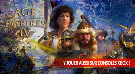 Est Il Possible De Télécharger Et Jouer à Age Of Empires 4 Sur Consoles