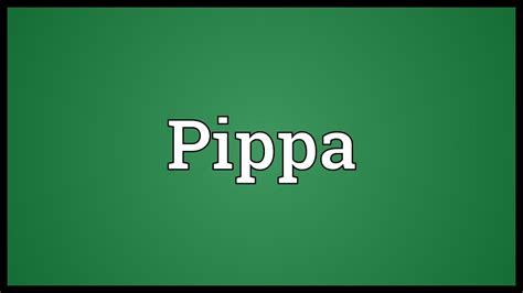 Pippa Meaning Youtube