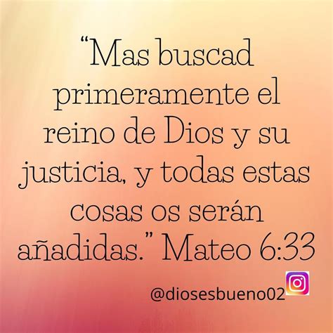 Mas Buscad Primeramente El Reino De Dios Y Su Justicia Y Todas Estas