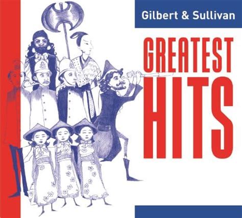 Gilbert And Sullivan Greatest Hits Various Artists Digital Music