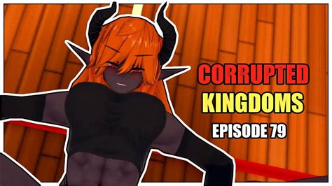 Corrupted Kingdoms Ep A Rough Adventure Youtube