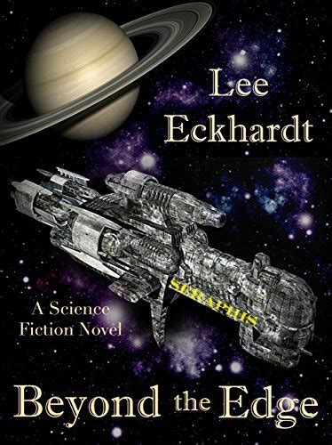 Beyond The Edge A Science Fiction Novel By Lee Eckhardt Goodreads