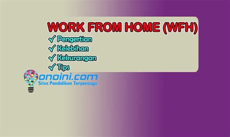 √ Pengertian Work From Home Wfh Kelebihan Kekurangan Dan Tips