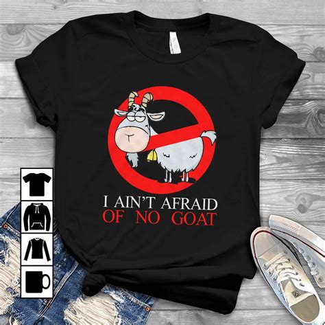 Goat Shirts I Aint Afraid Of No Goat T Shirt Kitilan