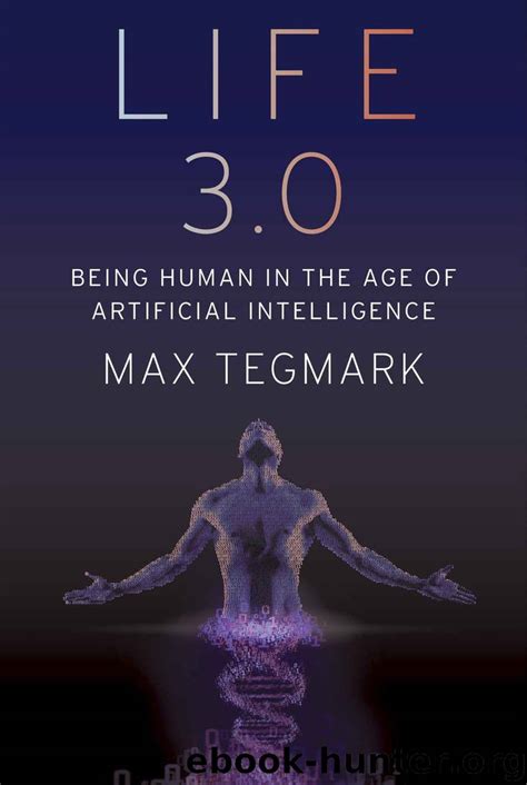 life 3 0 being human in the age of artificial intelligence by tegmark max free ebooks download