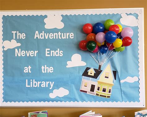 Up Bulletin Board With Balloons The Adventure Never Ends At The