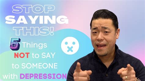 5 Things Not To Say To Someone With Depression Youtube