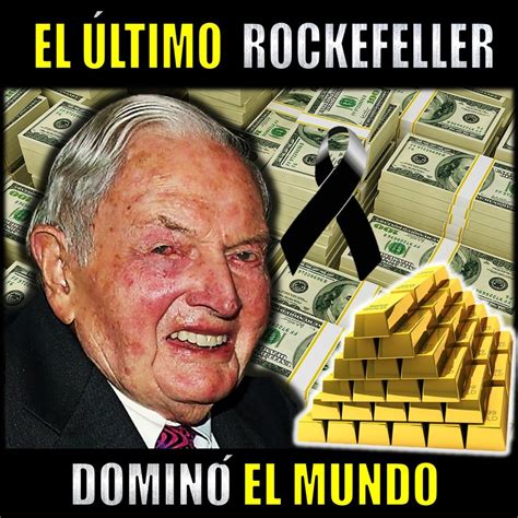 El Último Rockefeller Dueño Del Mundo David Rockefeller Nieto Del Gan