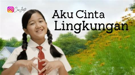 Lirik Lagu Aku Cinta Lingkungan Ciptaan Ully Hary Rusady Ceo Jati