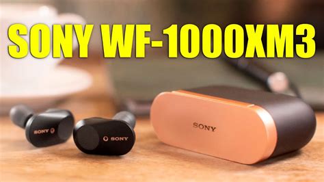 Sony WF 1000XM3 Unboxing and Review 