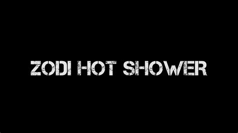 Zodi Hot Shower Youtube