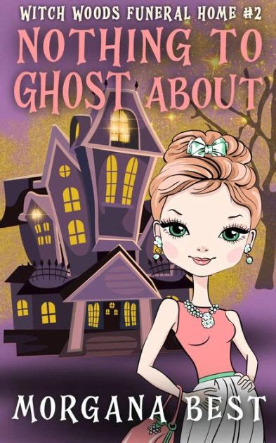 Nothing To Ghost About By Morgana Best Nook Book Ebook Barnes And Noble®