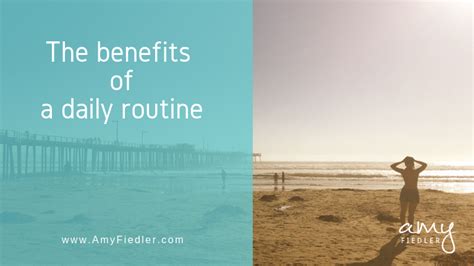 The Benefits Of A Daily Routine Amy Fiedler Mental Health And Well Being