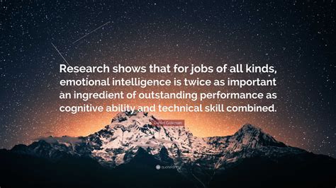 Daniel Goleman Quote Research Shows That For Jobs Of All Kinds