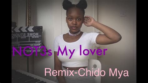 Not3s My Lover Chido Mya Remix Youtube