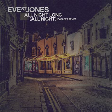 All Night Long All Night Dataset Remix Single Album By Eve St