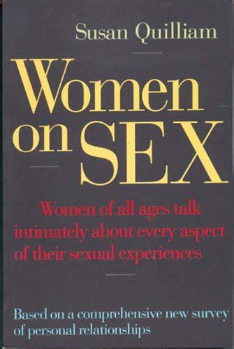Women On Sex Women Of All Ages Talk Intimately About Every Aspect Of