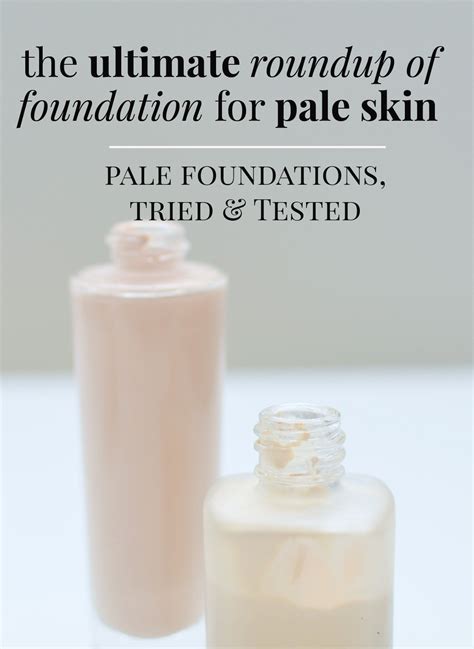 Best Foundation For Pale Skin Pale Foundation Roundup