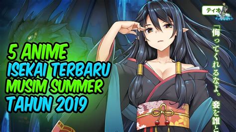 Ada Yang Baru Nih 5 Anime Isekai Terbaru Musim Summer 2019 Youtube
