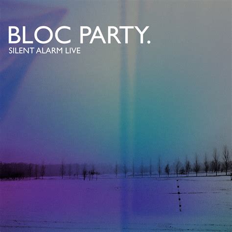 Bloc Party Silent Alarm Live Reviews Album Of The Year