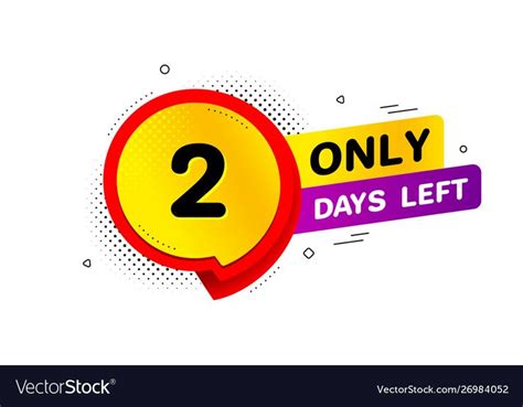 Two Days Left Icon 2 Days To Go Vector Image On Vectorstock In 2020