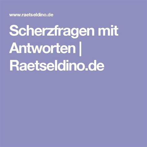 Lustige quizfragen mit 4 antworten. Scherzfragen mit Antworten | Raetseldino.de - Amazing Pins ...