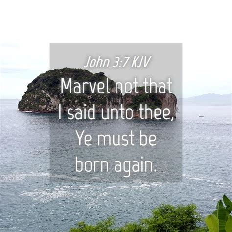 John 37 Kjv Marvel Not That I Said Unto Thee Ye Must Be Born