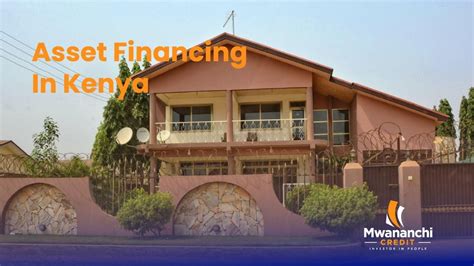 Asset Financing In Kenya Mwananchi Credit Limited