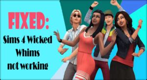 Fix Sims Wicked Whims Not Working Easy Solutions