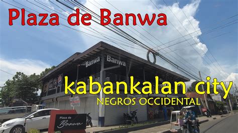 Plaza De Banwa Kabankalan City Negros Occidental Youtube