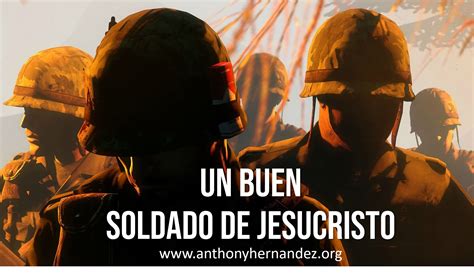 Anthony Hernandez Un Buen Soldado De Jesucristo Anthony Hernandez