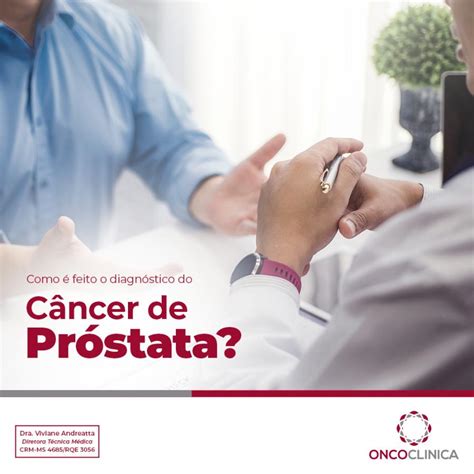 Como é feito o diagnóstico do câncer de próstata Oncoclínica Dourados MS