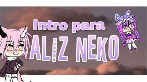 Intro Para Aliz Neko Angie Chan 3 ͡°з ͡° Nueva Descripcion