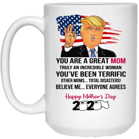 Donald Trump Happy Mother S Day You Are A Great Mom Mugs