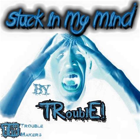 Stuck In My Mind Single By Trouble Spotify