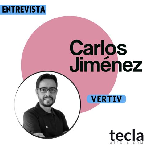 Entrevista Carlos Jiménez De Vertiv Impacto De Las Nuevas Tecnologías