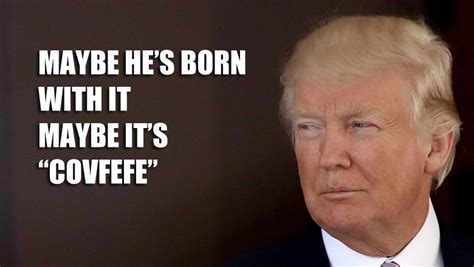 Donald Trump And ‘covfefe All The Memes You Need To See