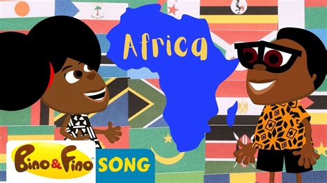 Sing And Learn All The African Countries Bino And Fino Kids Songs