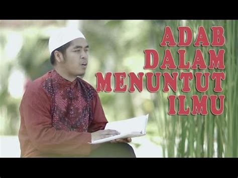 Bukhari dan muslim) dalam hadist lain dinyatakan, artinya : Ceramah Singkat: Adab Dalam Menuntut Ilmu - Ust. Muflih ...