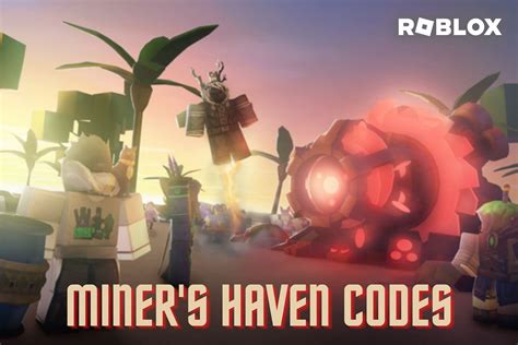 Roblox Miners Haven Codes In November 2022 Free Boxes Collectibles