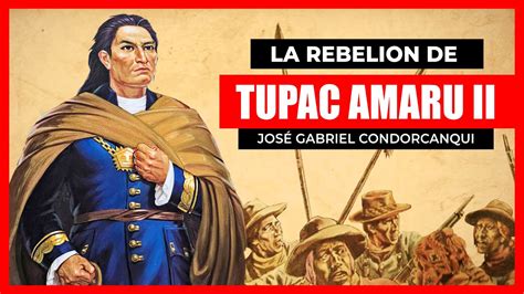 🔴🟠 Rebelion De Tupac Amaru Ii 🟠🔴 Parte 1 José Gabriel Condorcanqui