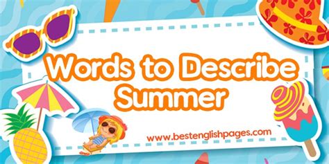 What Are Words To Describe Summer 600 Words That Best Describe Summer