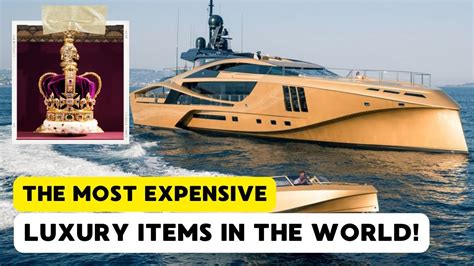 Top The 10 Most Expensive Luxury Items In The World 💎 💰 Youtube