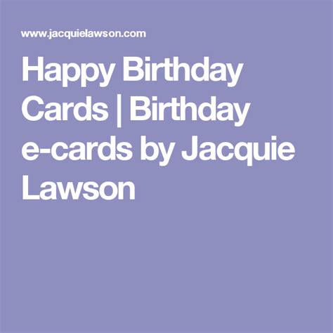 Online greeting cards we have well over 400 online greeting cards to choose from, for almost every imaginable occasion. Jacquie Lawson Birthday Cards : Happy Birthday Cards ...