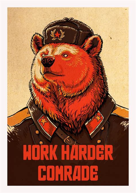 Work Harder Camarade Propaganda In 2019 Soviet Art In Soviet