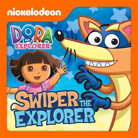 Dora The Explorer Swiper The Explorer On Itunes