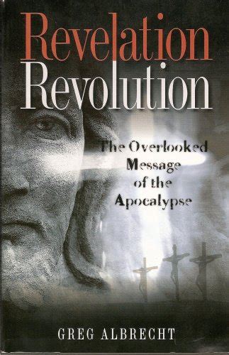 Revelation Revolution By Greg Albrecht Very Good Paperback 2005