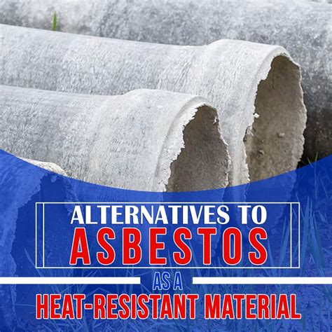 Which one is best for you? 6 Alternatives to Asbestos as a Heat-Resistant Material ...