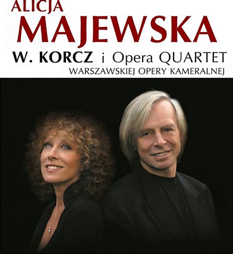 Alicja majewska, włodzimierz korcz i opera quartet. Włodzimierz Korcz, Alicja Majewska w Skarżysku -Kamiennej ...