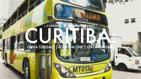 Curitiba Linha Turismo Tourism Line Línea Turismo Youtube